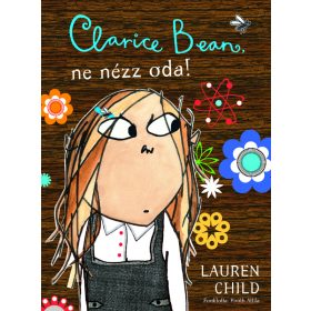 Clarice Bean 3. - Clarice Bean, ne nézz oda!