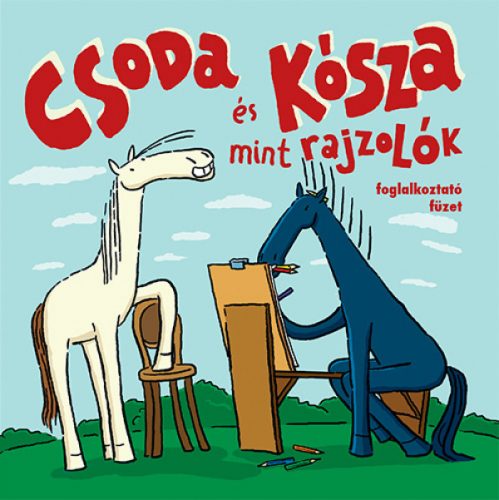 Csoda és Kósza mint rajzolók - foglalkoztató füzet