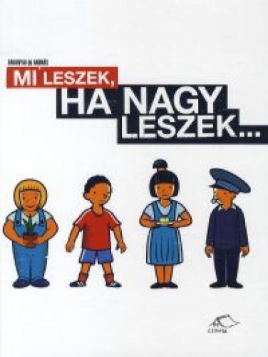 Mi leszek, ha nagy leszek