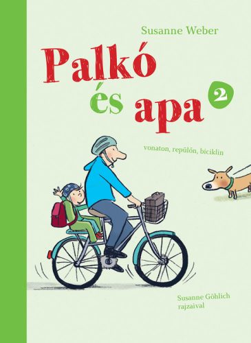 Palkó és Apa 2. - Vonaton, repülőn, biciklin