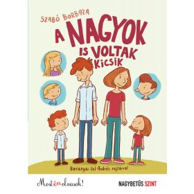   A nagyok is voltak kicsik - Nagybetűs szint - Most én olvasok! 0.