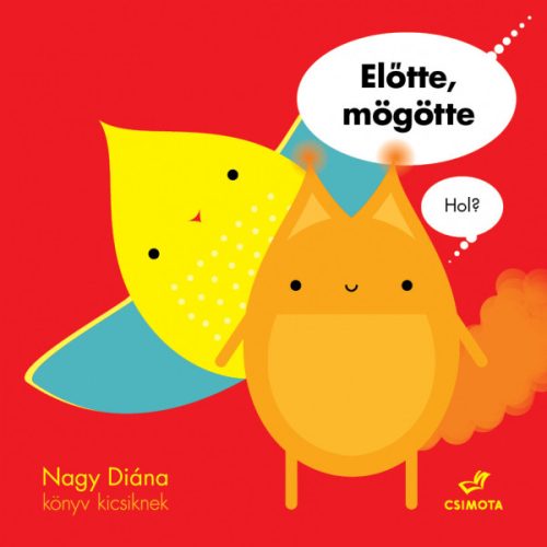 Előtte, mögötte - Hol? - Könyv kicsiknek