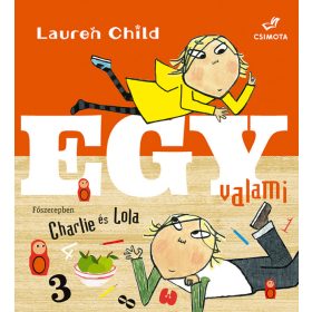 Egy valami - Charlie és Lola