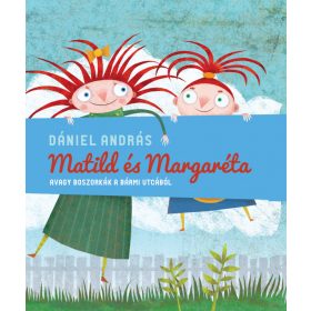   Matild és Margaréta, avagy boszorkányok a Bármi utcából