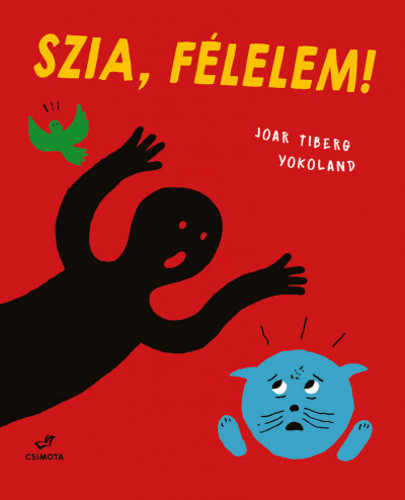 Szia, ​Félelem!